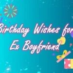 Birthday Wishes for Ex-Boyfriend