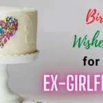 Birthday Wishes for Ex-Girlfriend