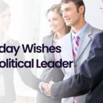 Birthday Wishes for a Political Leader
