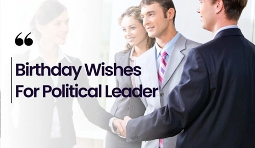 Birthday Wishes for a Political Leader