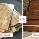 Rubber Wood Vs. Sheesham Wood