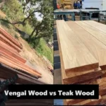 Vengai Wood vs Teak Wood