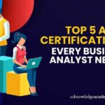 Top 5 Agile Certifications Every Business Analyst Needs!